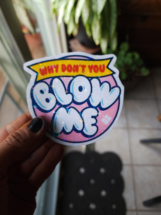 Why Dont You Blow Me – Blow Pop-Inspired Sassy Vinyl Sticker for Sweethearts with Attitude