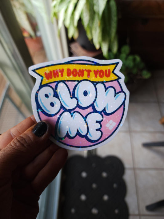 Why Dont You Blow Me – Blow Pop-Inspired Sassy Vinyl Sticker for Sweethearts with Attitude