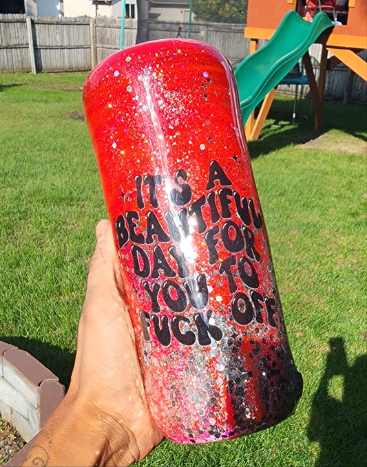 💖 It's a Beautiful Day for You to Go Fuck Off | Slash Their Damn Tires | 20oz Pink Epoxy Tumbler | Handmade Glitter Cup