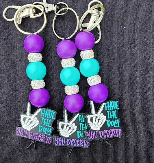 Handmade 'Have The Day You Deserve' Keychain