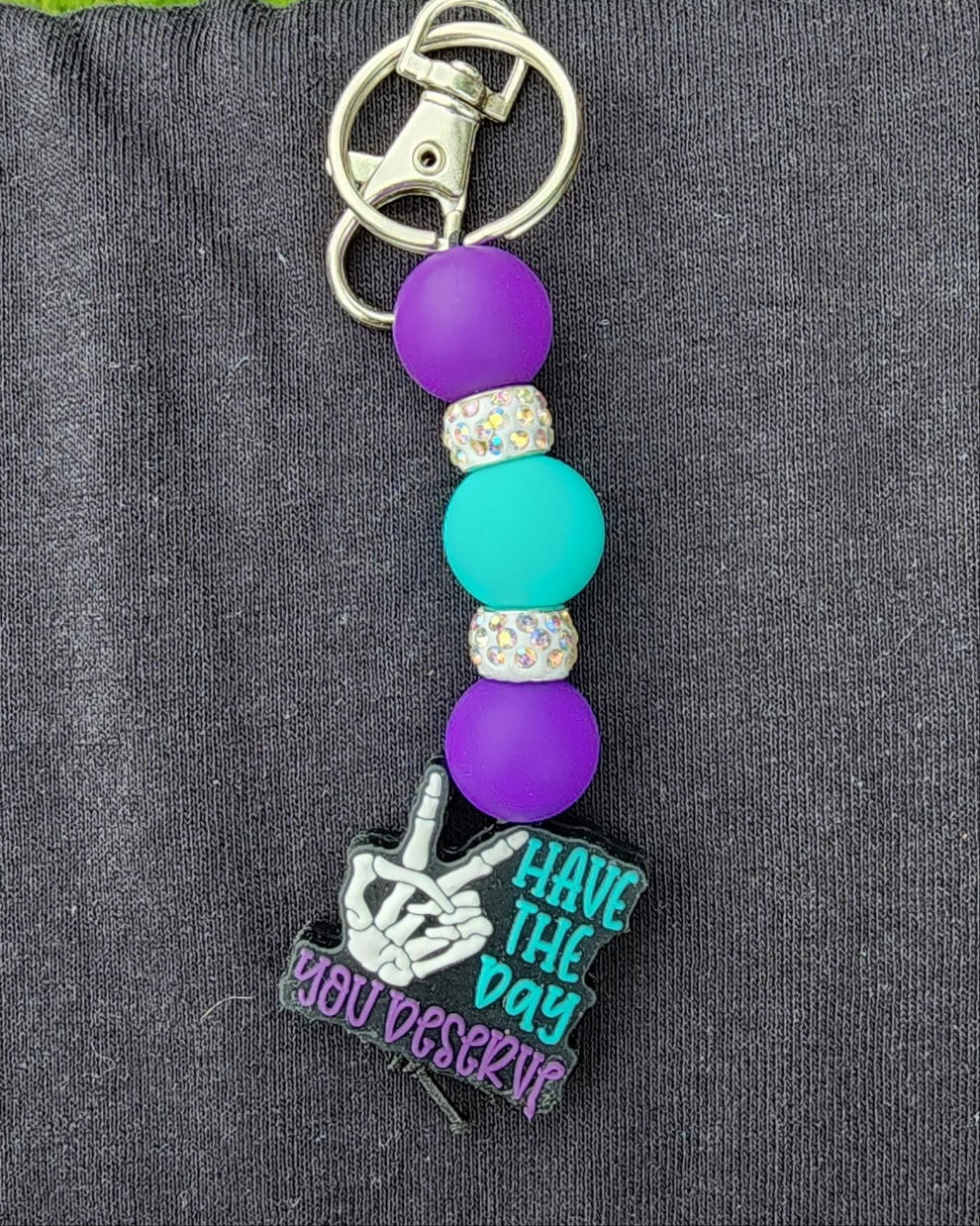 Handmade 'Have The Day You Deserve' Keychain