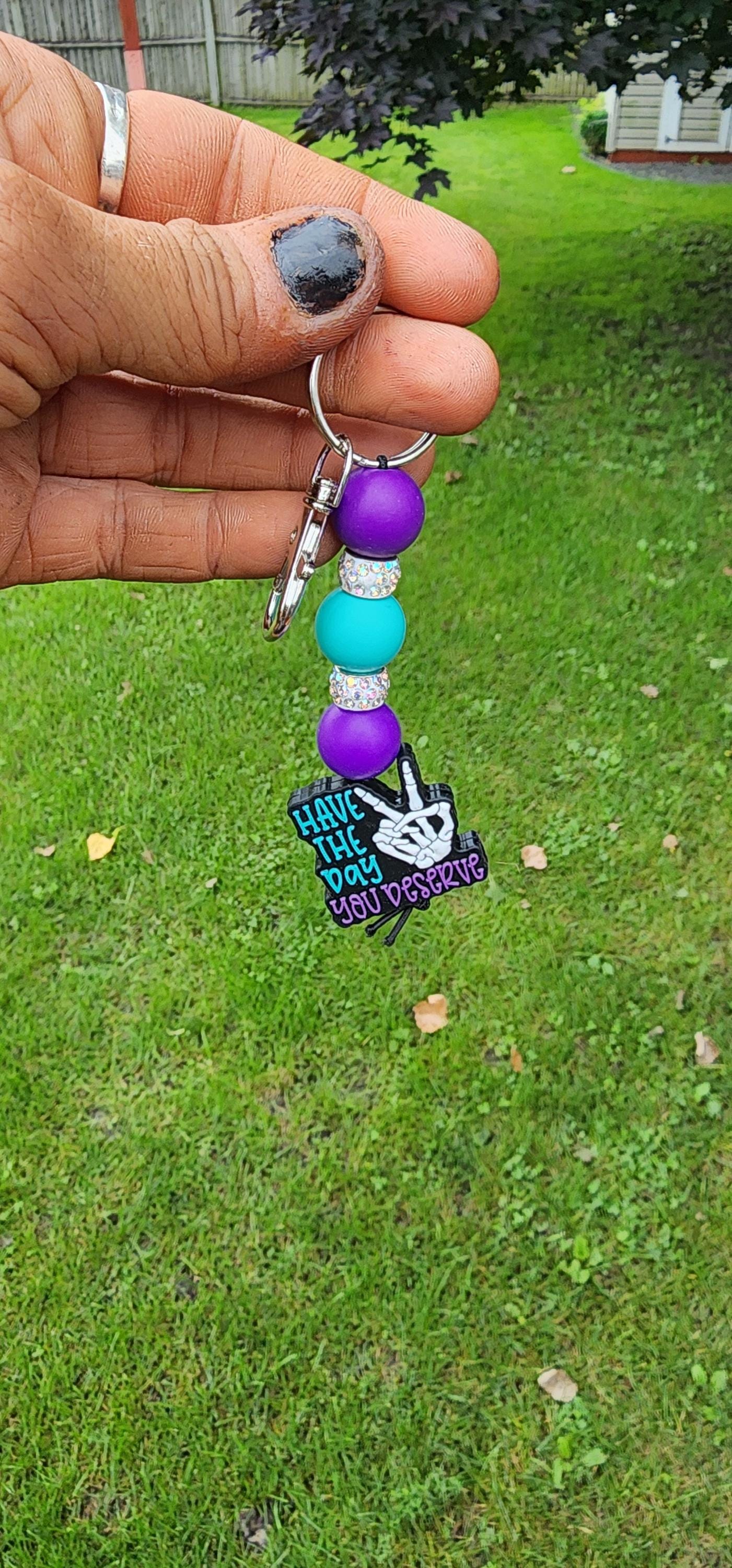 Handmade 'Have The Day You Deserve' Keychain