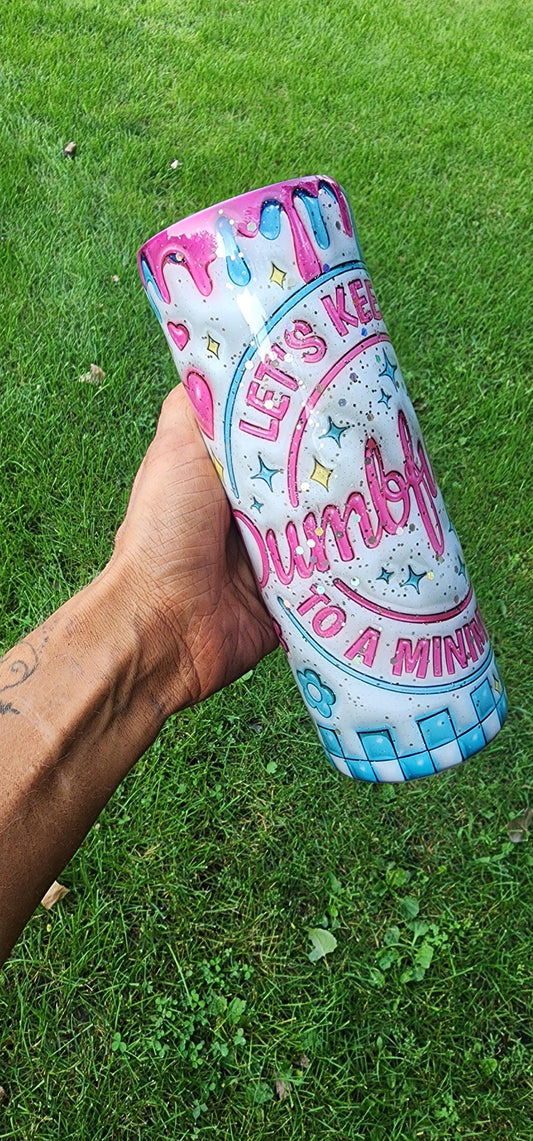 Funny Sarcastic Epoxy Tumbler: 20oz Stainless Steel Drinkware Gift