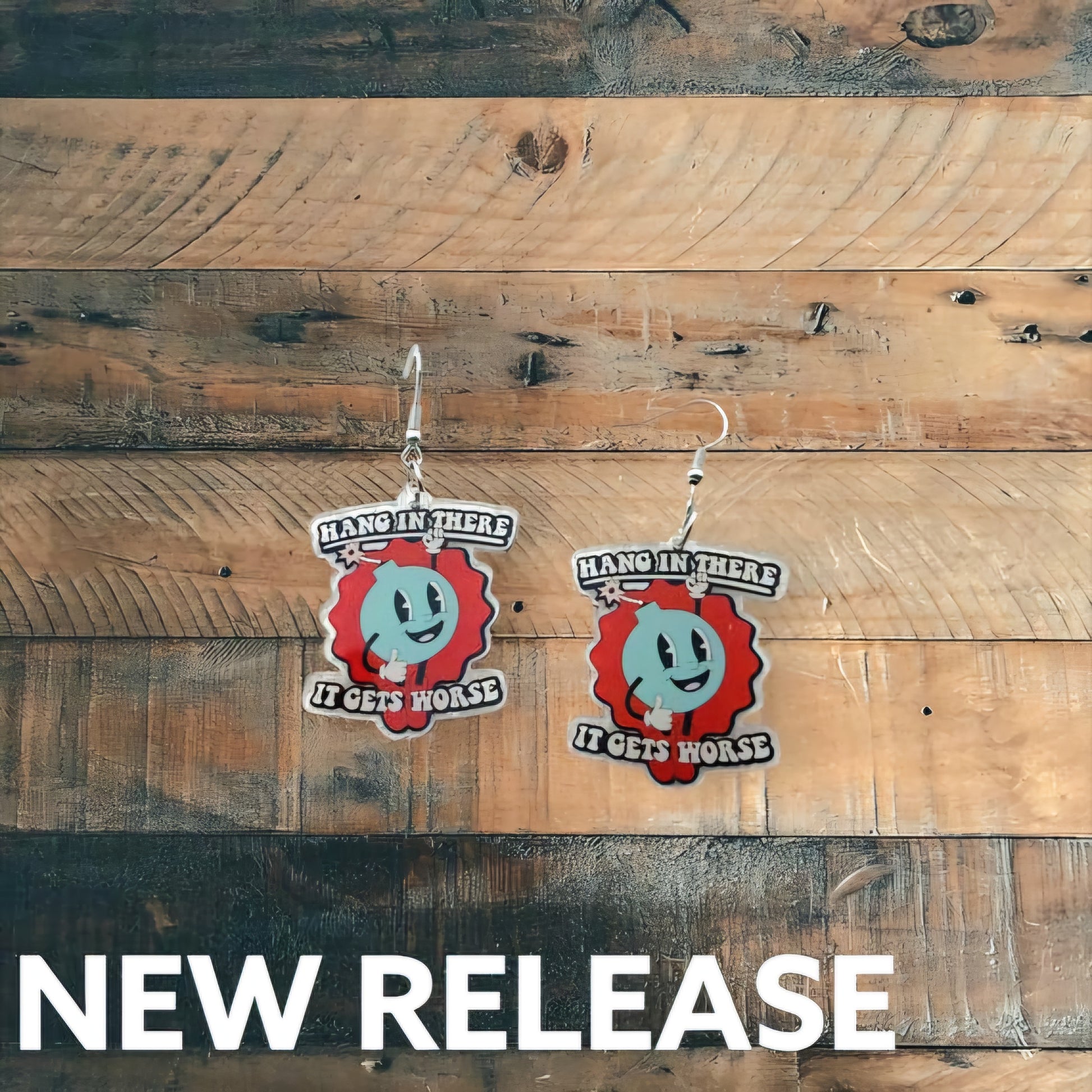 Hang In There...It Gets Worse, Statement Bomb Earrings – Blue Acrylic Dangles with Red Background & Bold White Lettering – Sassy Dark Humor - Hempin' Mayhem