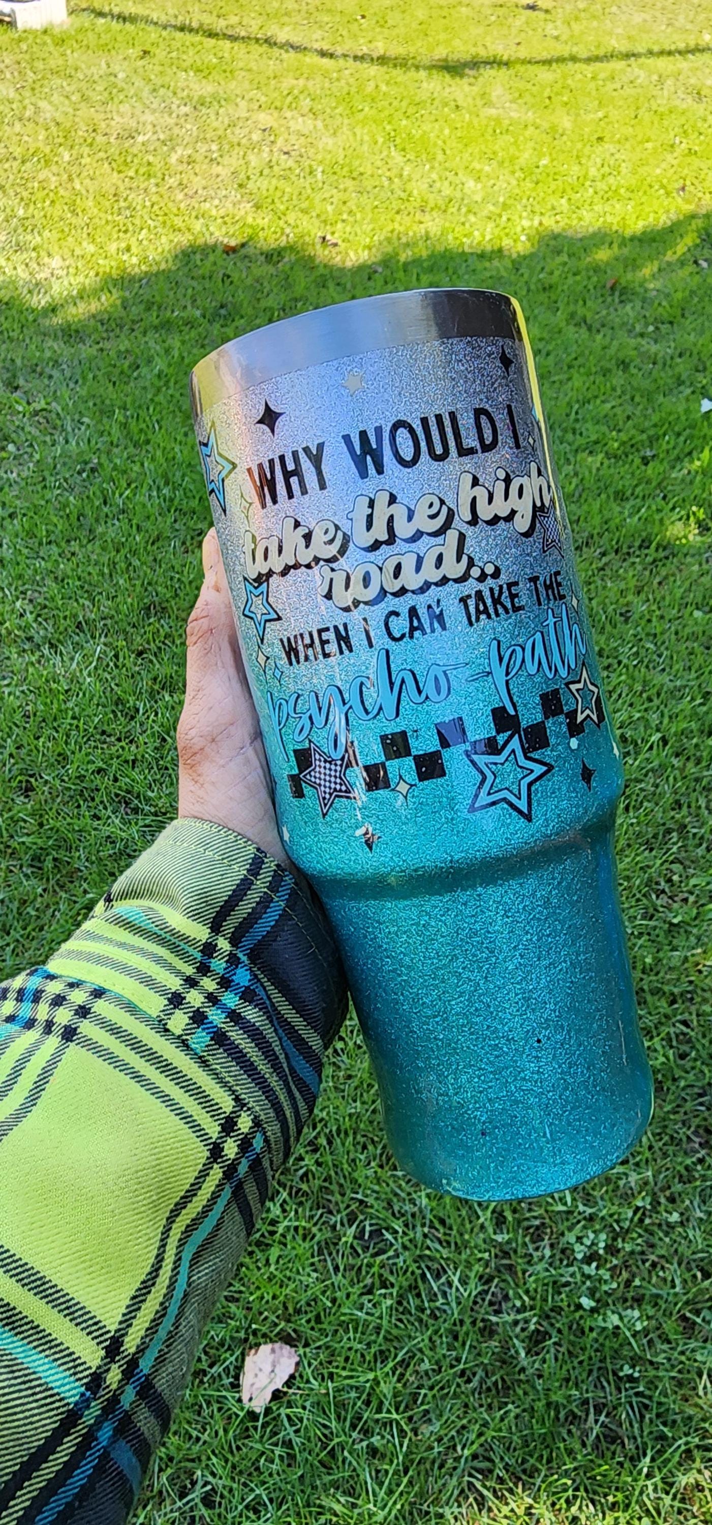 Why Take the High Road When You Can Take the Psycho Paths – 30oz Glitter Epoxy Tumbler | Silver & Light Blue Sarcastic Cup