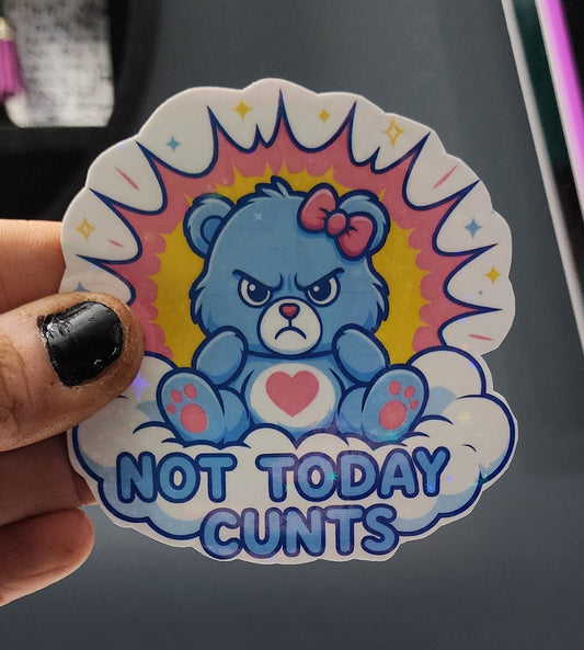 Not Today C*nts Angry Bear Sticker 3x3 | Funny Cloud Bear Decal | Sassy Humor Vinyl | Gag Gift Sticker