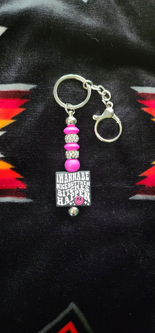 Handmade Beaded Keychain: I Wanna Be Nice But...